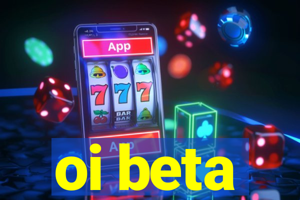 oi beta